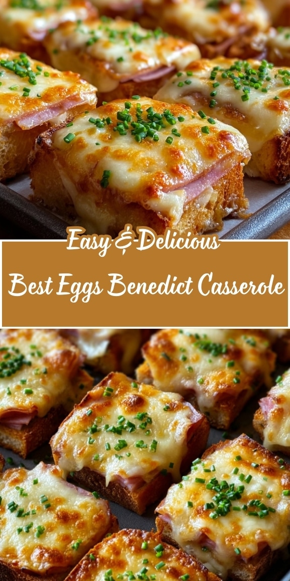 Easy Eggs Benedict casserole pin showing golden toasted bread layered with ham and creamy sauce, topped with bubbly melted cheese and fresh chives, baked until perfectly golden.