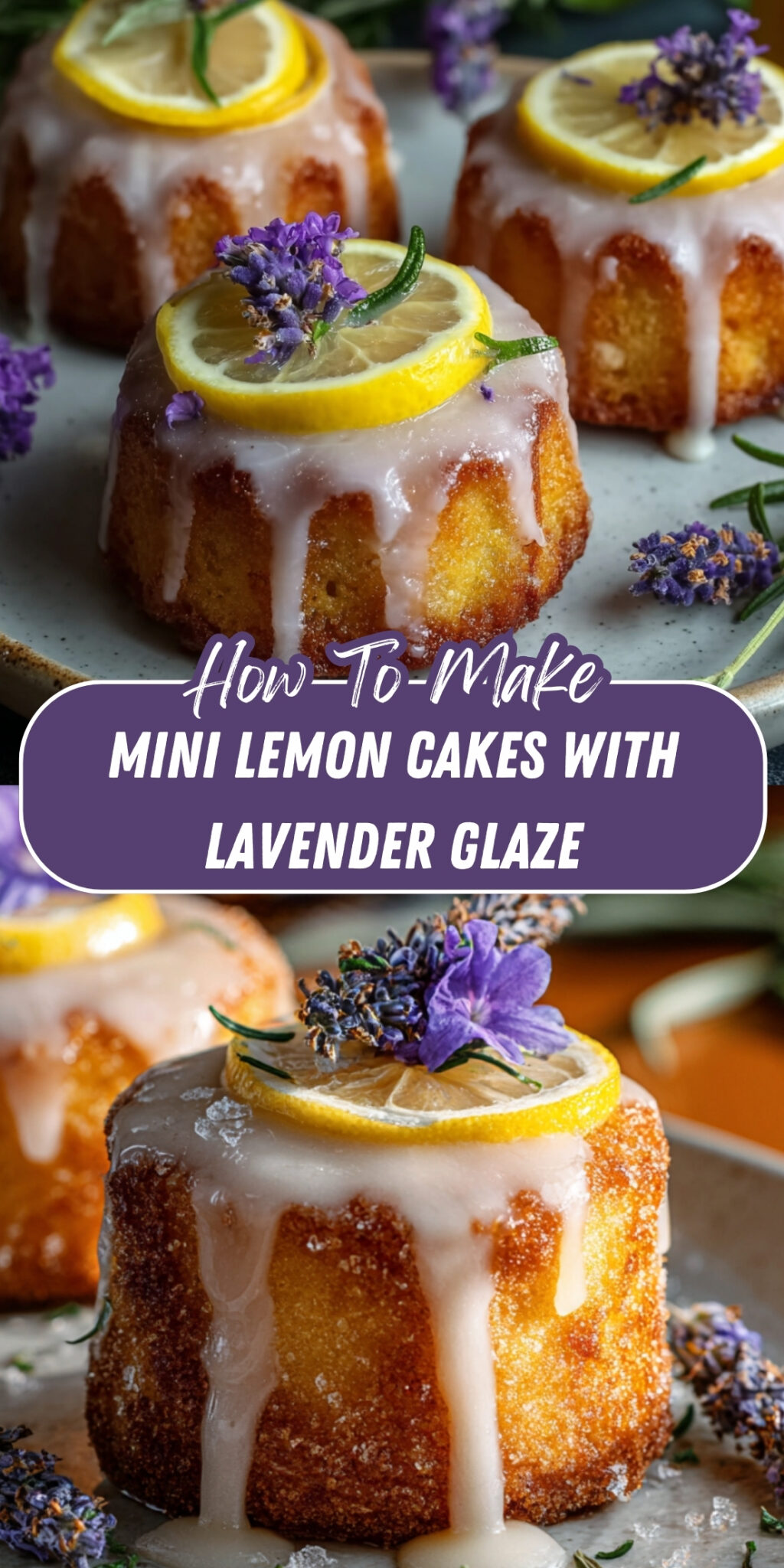 A Pinterest graphic showing golden mini bundt lemon cakes drizzled with white lavender glaze, topped with a lemon slice and fresh lavender flowers, displayed in two angles with text overlay reading "How To Make Mini Lemon Cakes with Lavender Glaze.