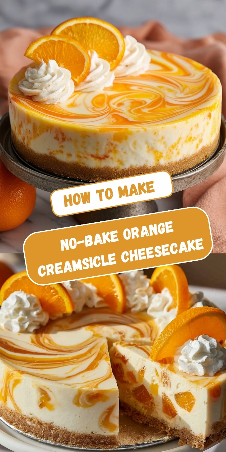 A Pinterest graphic showing a no-bake orange creamsicle cheesecake with a graham cracker crust and orange swirl pattern on top, garnished with whipped cream and orange slices, displayed as a whole cake and sliced view revealing the orange swirl interior, with text overlay reading "How To Make No-Bake Orange Creamsicle Cheesecake."