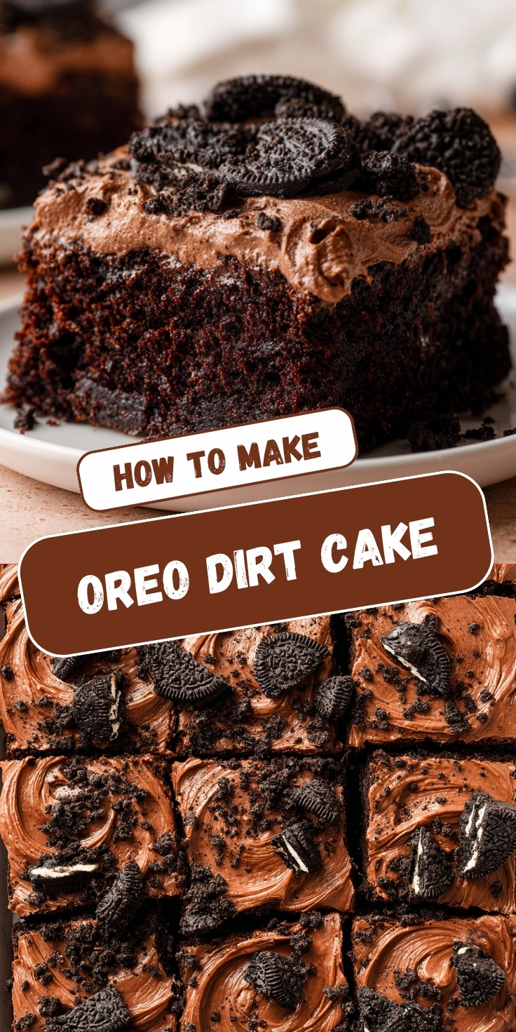 Pinterest-style recipe pin titled "How to Make Oreo Dirt Cake" featuring two food photos. The top image shows a close-up side view of a thick square slice of dense dark chocolate cake topped with swirled chocolate cream frosting, crushed Oreo crumbs, and whole Oreo cookies, on a white plate with a soft blurred background. The bottom image is a top-down overhead view of the entire sheet cake pre-sliced into neat squares, revealing a full bird's-eye perspective of the swirled chocolate frosting blanketed with crushed Oreo crumbs and whole and halved Oreo cookies evenly distributed across each portion.
